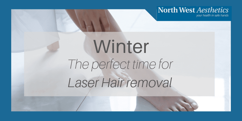 It’s the Perfect Time of Year for Laser Hair Removal at North West Aesthetics