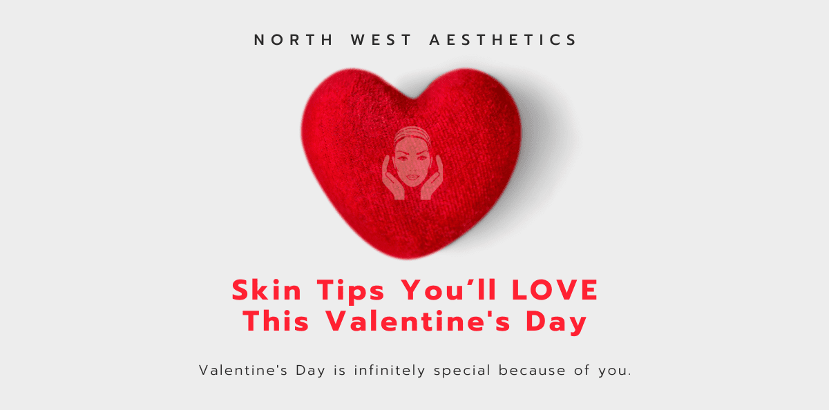 Skin Tips You’ll LOVE This Valentine’s Day