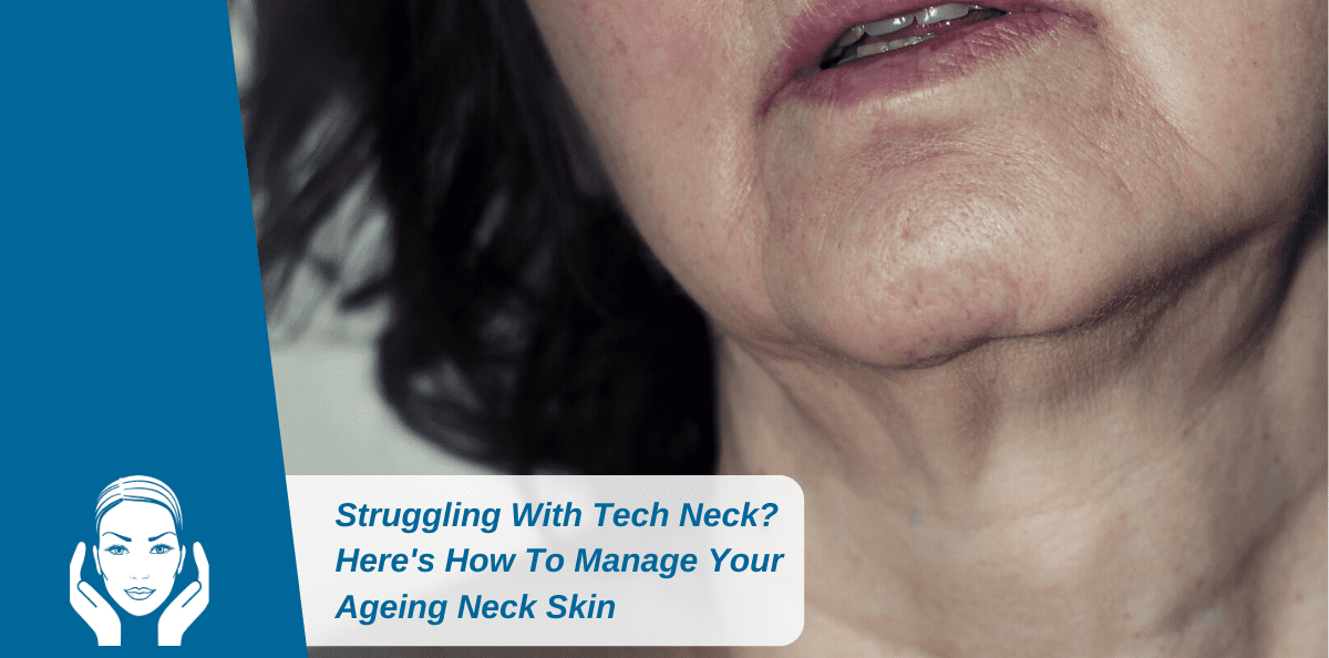 Struggling With Tech Neck? Here’s How To Manage Your Ageing Neck Skin