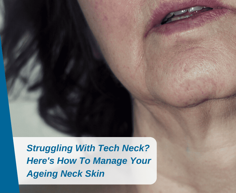 Struggling With Tech Neck? Here’s How To Manage Your Ageing Neck Skin