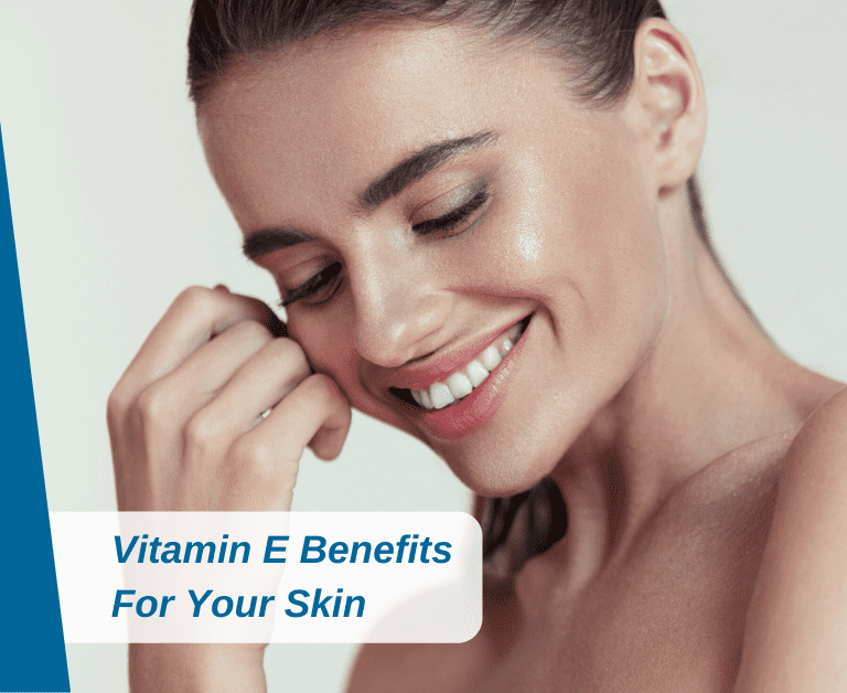 Vitamin E Benefits For Your Skin