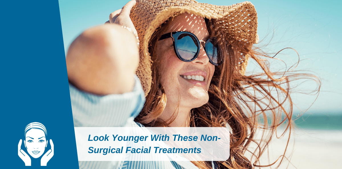 Look Younger With These Non-Surgical Facial Treatments