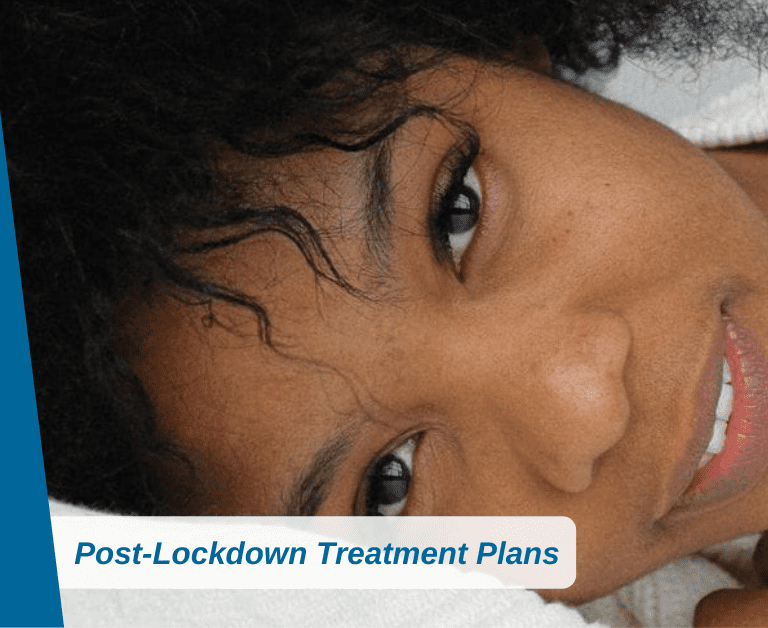 Post-Lockdown Treatment Plans