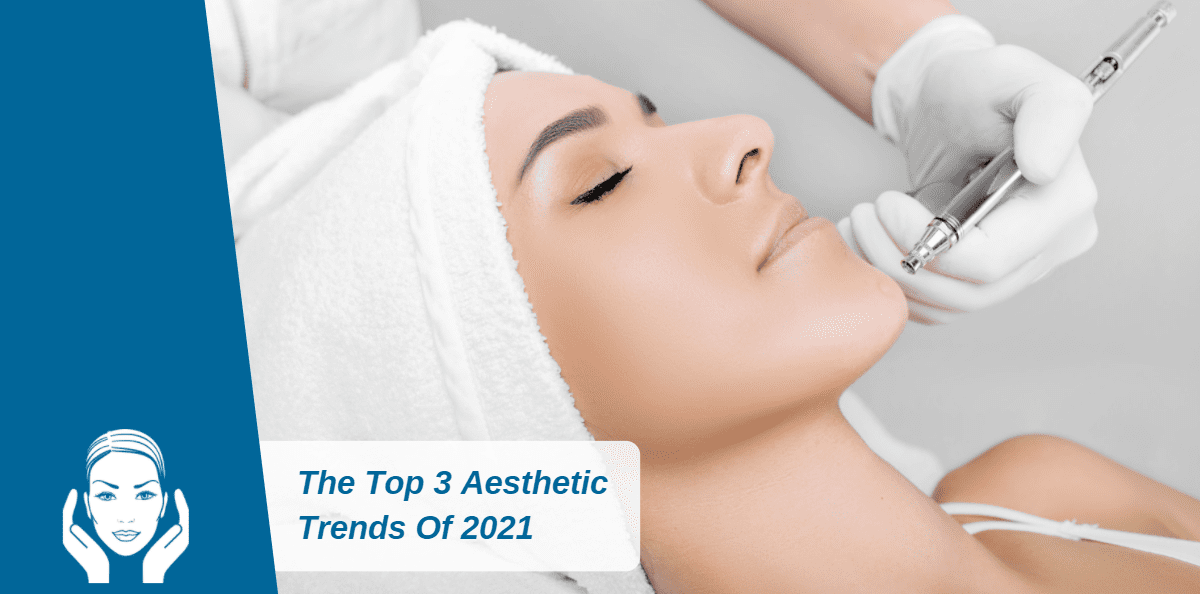 The Top 3 Aesthetic Trends Of 2021