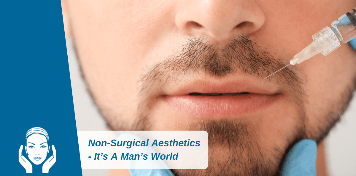 Non-Invasive Cosmetic Procedures – It’s A Man’s World