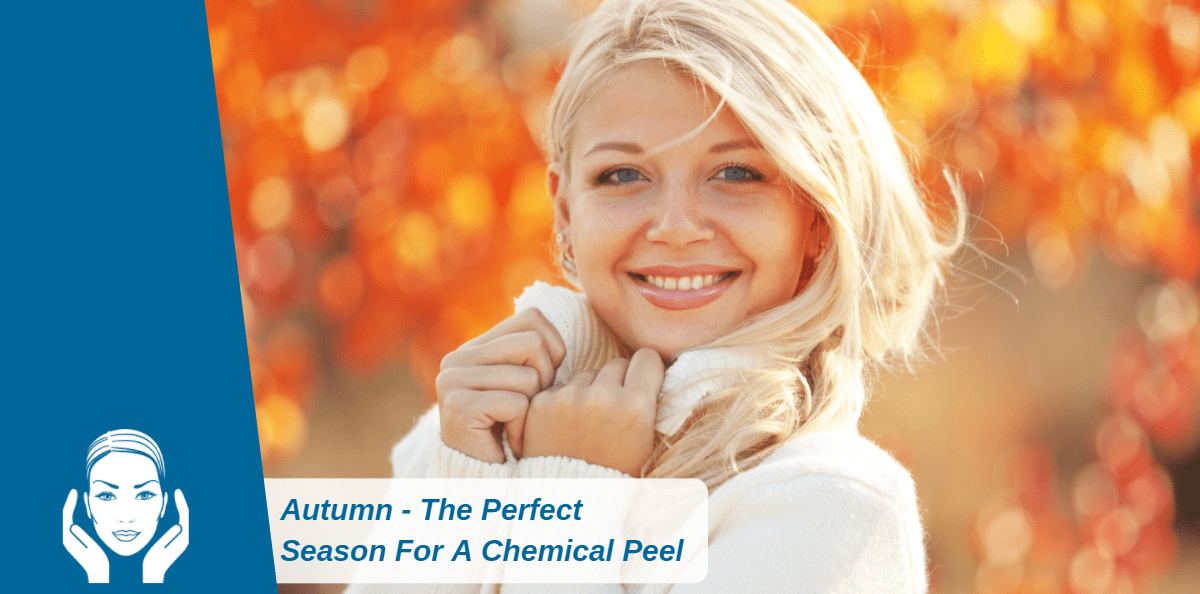 Autumn – The Perfect Season For A Chemical Peel
