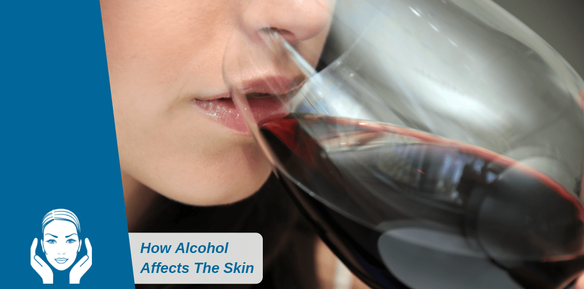 How Alcohol Affects The Skin