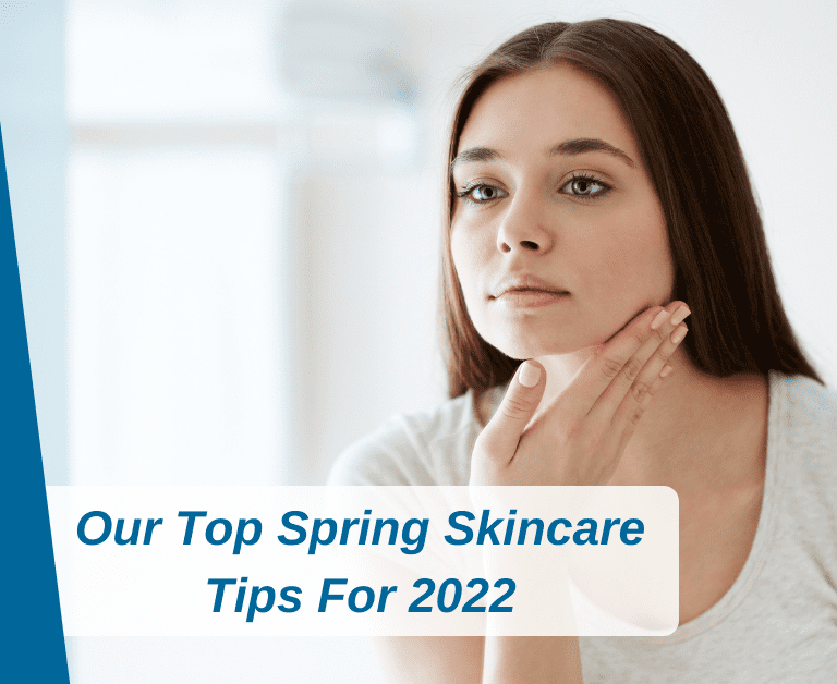 Our Top Spring Skincare Tips For 2022