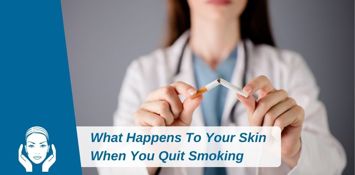 What Happens To Your Skin When You Quit Smoking?
