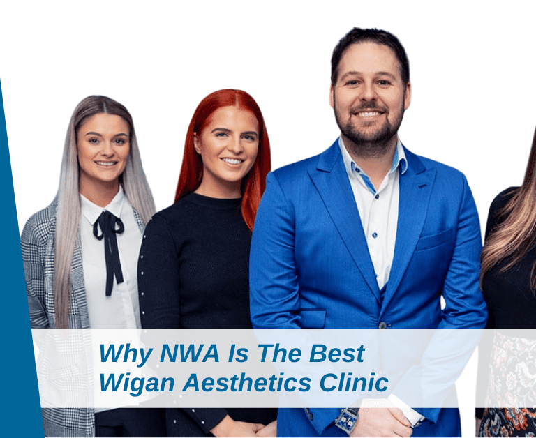 Why NWA Is The Best Wigan Aesthetics Clinic